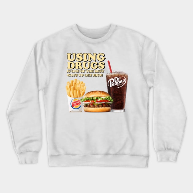 Using Drugs Crewneck Sweatshirt by Kurger Bing